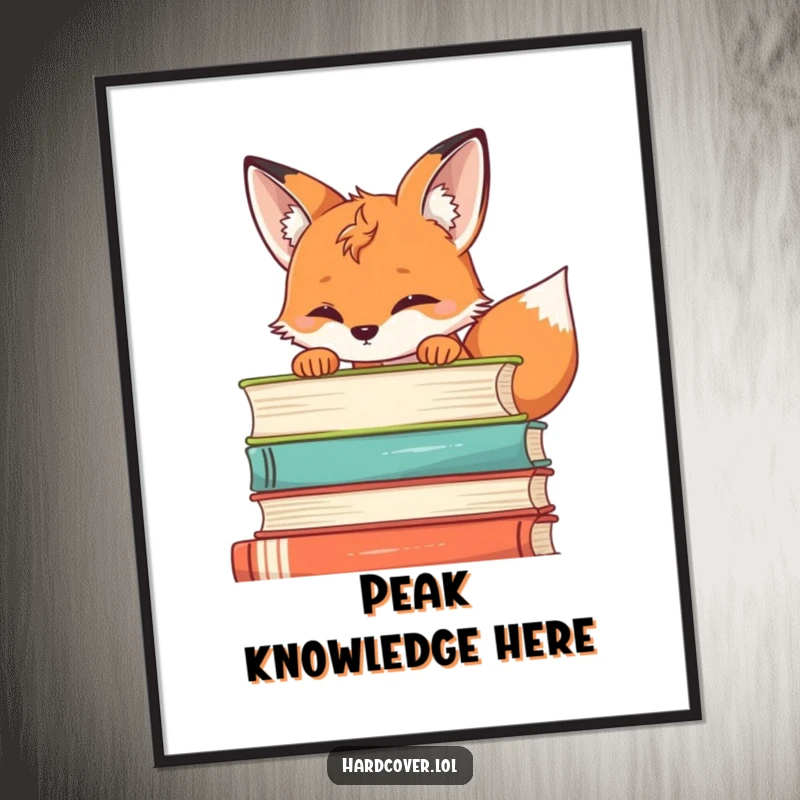 Funny fox poster capturing a curious fox peeking over a stack of books, adding playful intelligence and charm to decor.